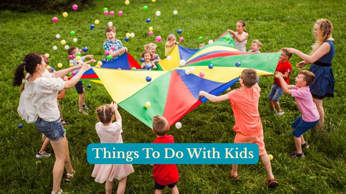 Things To Do With Kids 30 Ideas