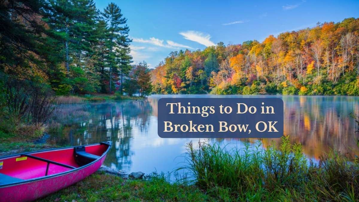Things to Do in Broken Bow OK