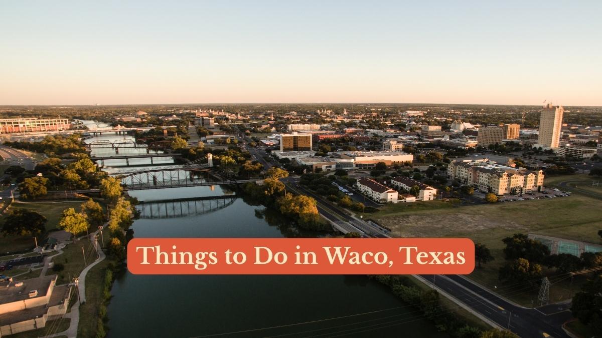Things to Do in Waco, Texas