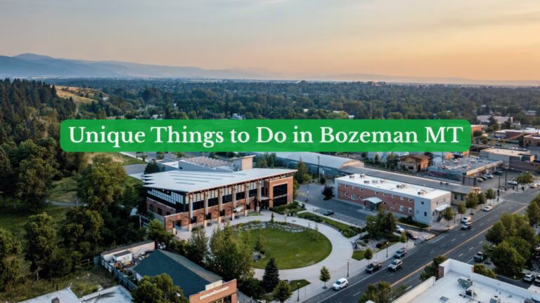 Unique Things to Do in Bozeman MT